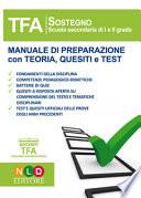 TFA sostegno scuola secondaria di I e II grado. Manuale di preparazione con teoria, quesiti e test