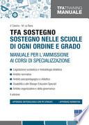 TFA Sostegno. Sostegno nelle scuole di ogni ordine e grado. Manuale per l'ammissione ai corsi di specializzazione
