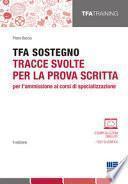 TFA sostegno. Tracce svolte per la prova scritta per l'ammissione ai corsi di specializzazione