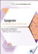 TFA. Spagnolo. Manuale per le prove scritte e orali classi A445 e A446