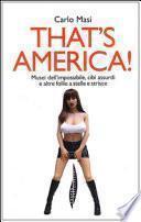 That's America! Musei dell'impossibile, cibi assurdi e altre follie a stelle e strisce