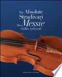 The absolute Stradivari. The Messie violin 1716-2016. Ediz. bilingue