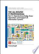 The all-round it professional. Part C. Operate knowledge Area: operations and support of information systems