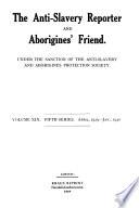 The Anti-slavery Reporter and Aborigines' Friend