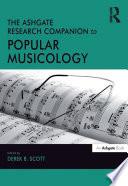 The Ashgate Research Companion to Popular Musicology