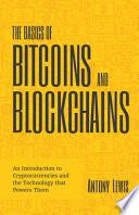 The Basics of Bitcoins and Blockchains