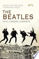 The Beatles. Fatti, canzoni, curiosità