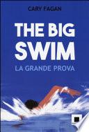 The big swim. La grande prova