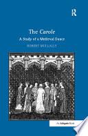 The Carole: A Study of a Medieval Dance