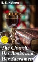 The Church: Her Books and Her Sacraments