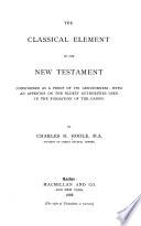 The Classical Element in the New Testament, Considered as a Proof of Its Genuineness
