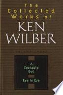 The Collected Works of Ken Wilber