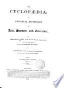 The Cyclopaedia; Or, an Universal Dictionary of Arts, Sciences, and Literature