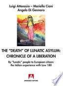 The death” of lunatic asylum: chronicle of a liberation