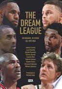 The Dream League. 30 squadre, 30 storie del mito NBA