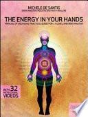The energy in your hands. Manual of usui reiki, practical guide for I, II level and reiki master