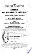 The english narrator, ossia Scelta di aneddoti inglesi coll'accento di prosodia e coi suoni delle vocali; preceduta da un breve trattato sull'accentuazione inglese. Libro col mezzo del quale s'impara la pronuncia inglese senza maestro