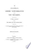 The Englishman's Greek Concordance of the New Testament; being an attempt at a verbal connexion between the Greek and the English texts, etc. [By George V. Wigram, assisted by William Burgh.] L.P.