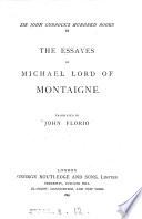 The essayes of Michael lord of Montaigne, tr. by J. Florio