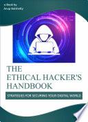 THE ETHICAL HACKER'S HANDBOOK