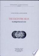 The Excentric blue an abridged historical review