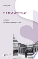 The feminine touch. Le donne nella medicina osteopatica. Ediz. illustrata