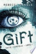 The Gift (Katie Corfield - Libro I)