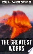 The Greatest Works of Joseph Alexander Altsheler