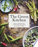 The green kitchen. Ricette vegetariane sane e deliziose per tutti i giorni