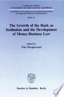 The Growth of the Bank as Institution and the Development of Money-business Law