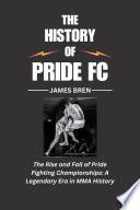 The History of Pride FC
