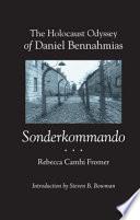 The Holocaust Odyssey of Daniel Bennahmias, Sonderkommando