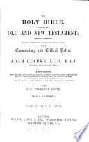 The holy Bible, with a comm. and critical notes by A. Clarke