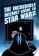 The Incredible Internet Guide to Star Wars