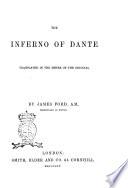 The Inferno of Dante translated in the metre of the original by James Ford