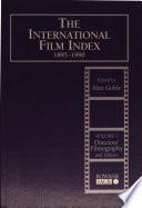 The International Film Index, 1895-1990: Directors' filmography and indexes