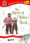 The Legend of Robin Hood. Con Traduzione E Dizionario. Con CD Audio