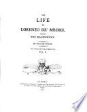 The Life of Lorenzo De' Medici, Called the Magnificent