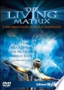 The living matrix. Con DVD