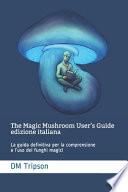 The Magic Mushroom User's Guide Edizione Italiana