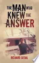 The Man Who Knew the Answer