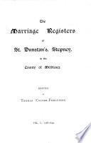 The Marriage Registers of St. Dunstan's Stepney, in the County of Middlesex: 1568-1639