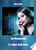 The Masquerade - La regina della notte