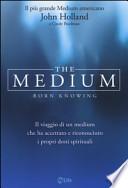 The medium. Born knowing. Il viaggio di un medium che ha accettato e riconosciuto i propri doni spirituali