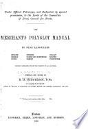 The Merchant's Polyglot Manual, in Nine Languages: English, German, Dutch, Swedish, Danish and Norwegian, French, Italian, Spanish, Portuguese