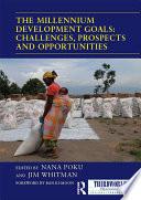 The Millennium Development Goals: Challenges, Prospects and Opportunities