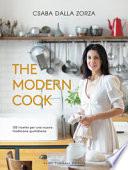 The modern cook. 120 ricette per una nuova tradizione quotidiana