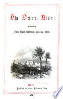 The oriental Bible: illustr. by notes [by I. Cobbin. A.V.].
