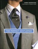 The perfect gentleman. La ricerca dello stile e dell'eleganza senza tempo a Londra