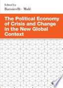 The Political Economy of Crisis and Change in the New Global Context